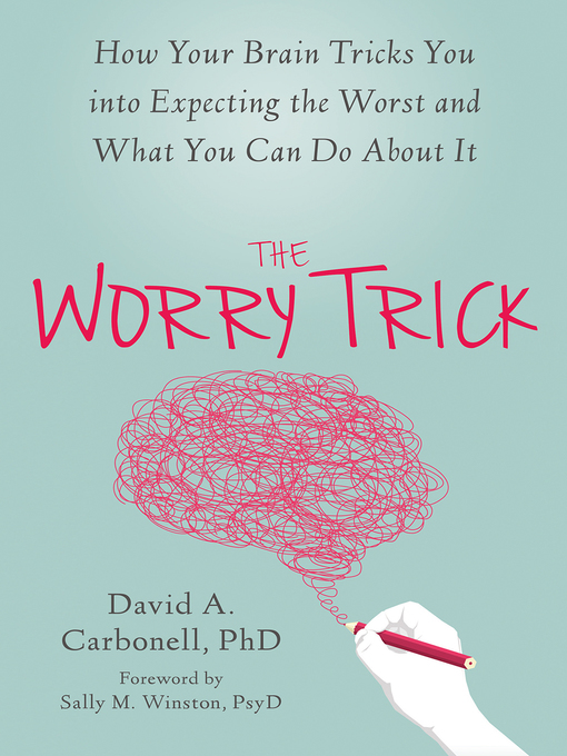 Title details for The Worry Trick by David A. Carbonell - Available